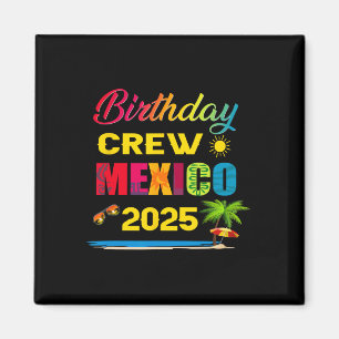 Birthday Crew Mexiko 2025 Kreuzfahrt Urlaub Reise Magnet