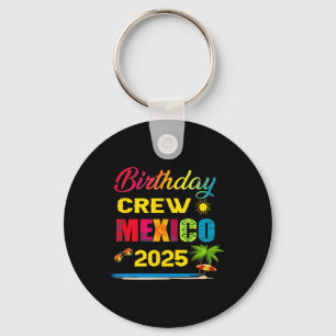 Birthday Crew Mexiko 2025 Kreuzfahrt Urlaubsreise Schlüsselanhänger