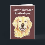 Birthday Ex-Husband Golden Retriever Dog Karte<br><div class="desc">Ex-Husband Geburtstagskarte zum Anpassen,  Aquarellgolden Retriever Dog,  Haustier</div>