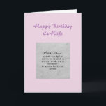 Birthday Ex-Wife definition of Relax Humor Karte<br><div class="desc">Happy Birthday Ex-Wife definition of Relax Humor Greeting</div>