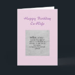 Birthday Ex-Wife definition of Relax Humor Karte<br><div class="desc">Happy Birthday Ex-Wife definition of Relax Humor Greeting</div>