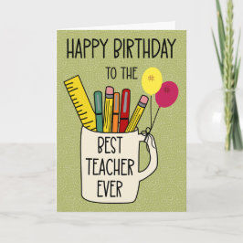 Birthday for the Best Teacher Ever Karte