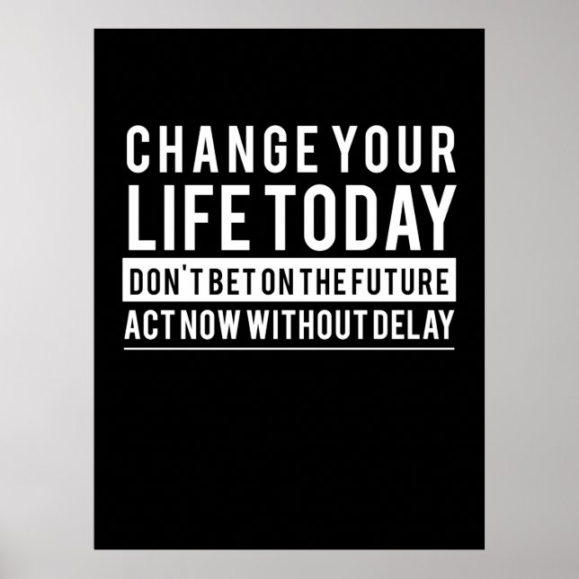 Birthday Gift Change Your Life Today Poster (Vorne)