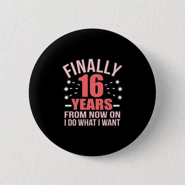 Birthday Gift | Finally 16 Years Old Button (Vorderseite)