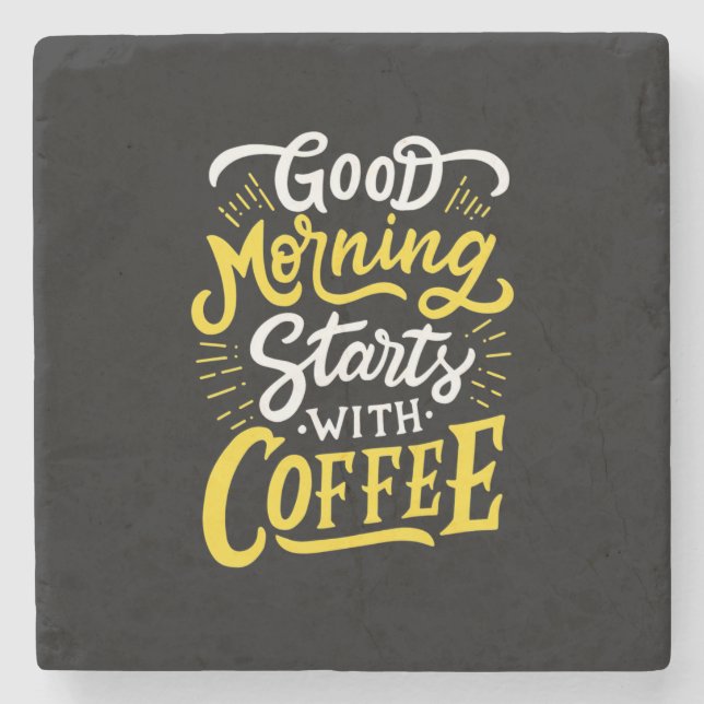 Birthday Gift Good Morning Start With Coffee Steinuntersetzer (Vorderseite)