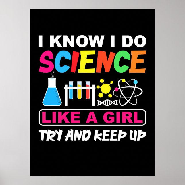 Birthday Gift | I Know I Do Science Like A Girl Poster (Vorne)