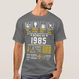 Birthday Gift Ideas Born In 1985  T-Shirt