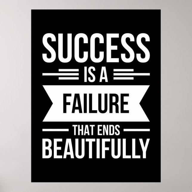 Birthday Gift Success Is A Failure Poster (Vorne)