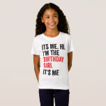 Birthday Girl, Funny Birthday Queen Celebration T-Shirt<br><div class="desc">Feiern Sie Ihren besonderen Tag im Stil mit diesem trendigen "It's Me Hi, I'm The Birthday Girl" T - Shirt! Perfekt für Geburtstagskinder, die gewollt haben, eine Aussage zu machen. Dieses gemütliche und stilvolle Shirt eignet sich ideal für Party, Feiern, Foto-Shootings und erschafft unvergessliche Erinnerungen zum Geburtstag. Dieses Geburtstagsmädchen ist...</div>
