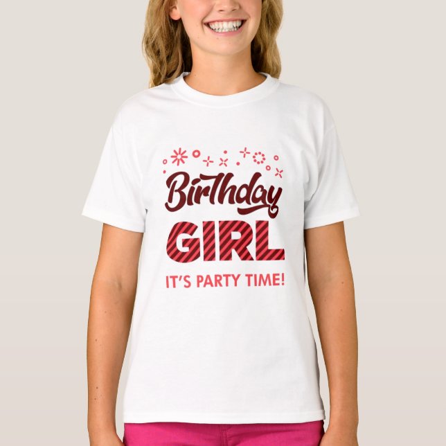 Birthday Girl ist Party Time T - Shirt (Vorderseite)