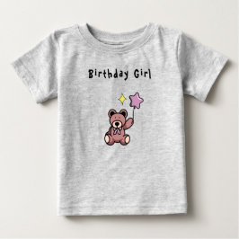 Birthday Girl Teddy Bear Baby T-shirt