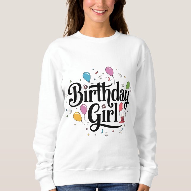 Birthday Girl Text in schwarz Sweatshirt (Vorderseite)