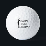Birthday Golfer Funny 30. Happy Vater Golf Balls Golfball<br><div class="desc">Alles Gute zum 30. Geburtstag! Funny 30. Geburtstag Zitat. Ideal für Sohn,  Bruder,  Ehemann,  Stiefvater. Golfer Geschenkidee. Personalisieren Sie es mit einem Namen.</div>
