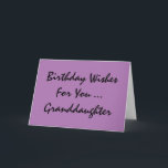 Birthday greeting, granddaughter, purple & black. karte<br><div class="desc">Bei purple background featuring black text sind wir this sweet,  birthday greeting for a granddaughter. My Funny Mind Greetings.</div>