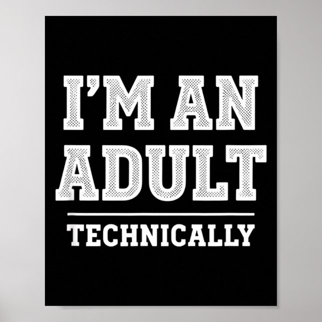 Birthday I'm An Adult Technically, Funny 18th Birt Poster (Vorne)