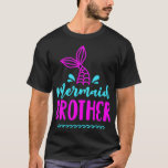 Birthday Mermaid Brother Matching Family for Boys T-Shirt<br><div class="desc">Birthday Mermaid Brother Matching Family for Boys.lol, cool, lustig, lol überraschung, Retro, Tier, Tiere, Weihnachten, niedlich, Puppen, Puppen, Puppen, Puppen, Puppen, Puppen, Puppenfiguren, lol Überraschungsgeburtstag, lol Überraschungsmutter, lol Überraschungs Party, Lollipop, Film, Musik, Regenbogen, Vintag, adorable, Landwirtschaft, von uns, phantastisch, animalisch, apetot hoodie, apetot merch, apetot Shirt, apetot im Shirt, phantastisch,...</div>