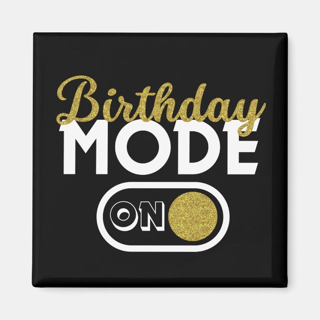 Birthday Mode On Magnet (Vorne)