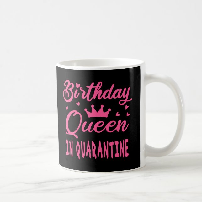Birthday Queen in Quarantine Kaffeetasse (Rechts)