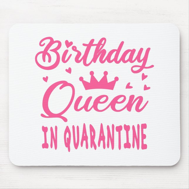 Birthday Queen in Quarantine Mousepad (Vorne)