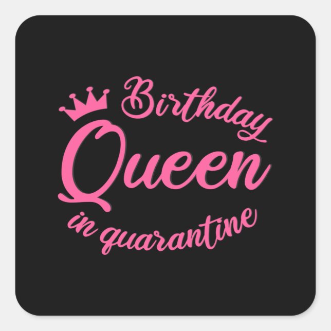 Birthday Queen in Quarantine Quadratischer Aufkleber (Vorderseite)