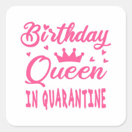 Birthday Queen in Quarantine Quadratischer Aufkleber