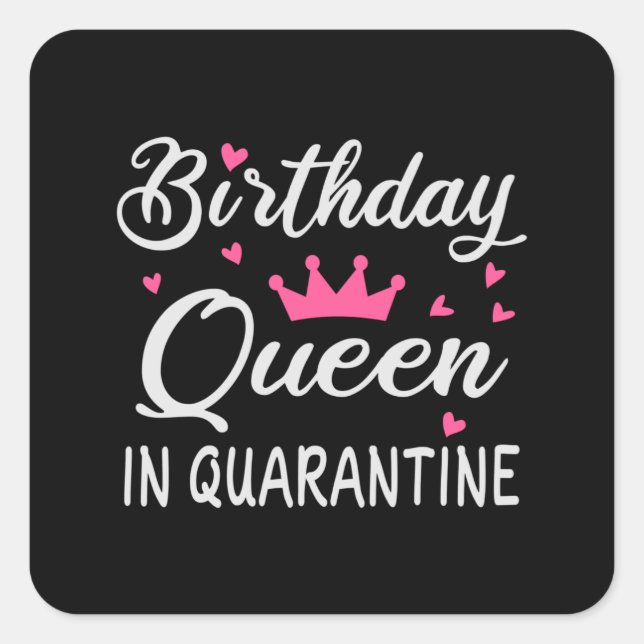 Birthday Queen in Quarantine Quadratischer Aufkleber (Vorderseite)