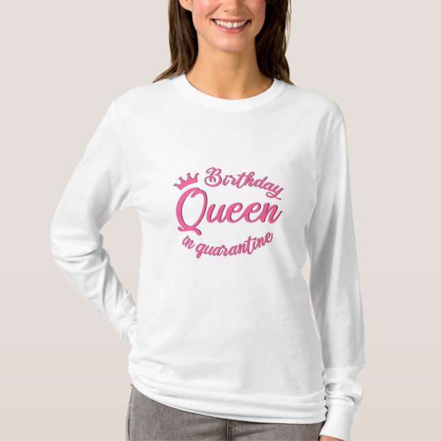 Birthday Queen in Quarantine T-Shirt (Vorderseite)