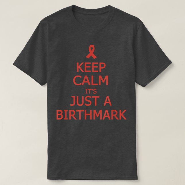 Birthmark Awareness Shirt Behalten Ruhe Es ist nur (Design vorne)