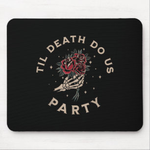 Bis dass der Tod uns feiert Braut Bräutigam Jungge Mousepad