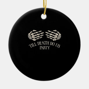 Bis dass der Tod uns feiert Halloween-Party Keramik Ornament