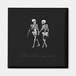 Bis dass der Tod uns scheidet, bis zum Grab klassi Magnet