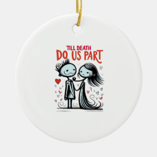 Bis dass der Tod uns scheidet - Klassisch Keramik Ornament