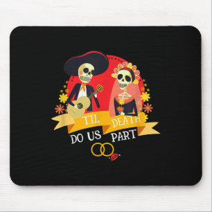 Bis dass der Tod uns scheidet Zucker-Schädel-Hochz Mousepad
