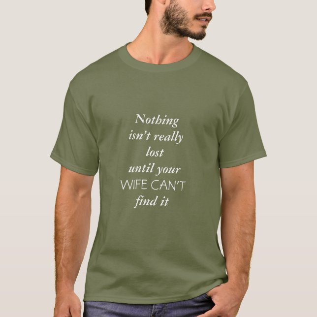 "Bis deine Ehefrau sie nicht finden kann" T-Shirt (Vorderseite)