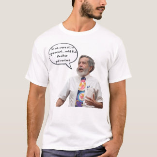 Bis der Immobilienmakler involviert wurde T-Shirt
