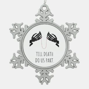 Bis der Tod uns Teil-Boxy macht Schneeflocken Zinn-Ornament