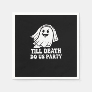 Bis der Tod uns zum Feiern bringt Klassiker Serviette