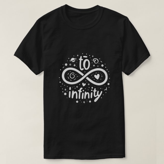 Bis ins Unendliche T-Shirt (Design vorne)