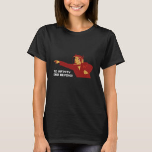 Bis ins Unendliche und darüber hinaus T-Shirt