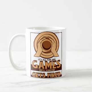 Bis jemand gefeuert wird Hobby Töpferei Pro Töpfer Kaffeetasse