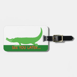 Bis später, Alligator-Gepäckanhänger Gepäckanhänger