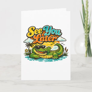 Bis später Alligator, nach einer Weile Krokodil Karte