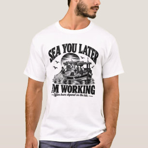 Bis später auf See, ich arbeite Black Ink T-Shirt
