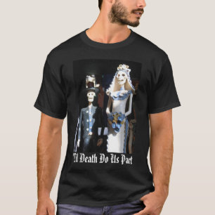 'Bis Tod tun Sie uns Teil T-Shirt