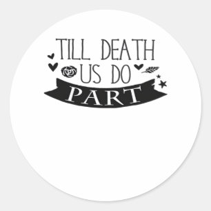 Bis Tod tun wir Teil Hochzeit Vows Classic Runder Aufkleber