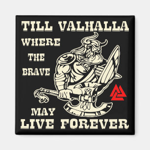 Bis Valhalla, wo der Mut für immer leben kann # Magnet
