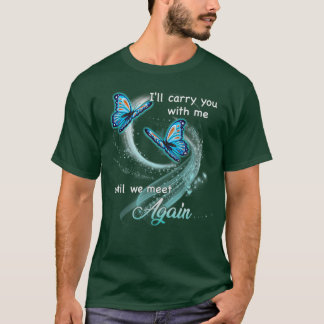Bis wir uns wieder treffen, werde ich dich mit mir T-Shirt