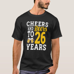 Bis zu 26 Jahre Bier trinken 26 Jahre T-Shirt