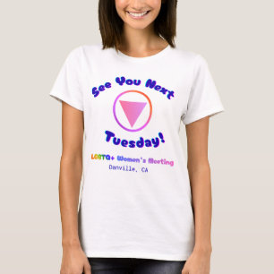 Bis zum nächsten Dienstag! T-Shirt