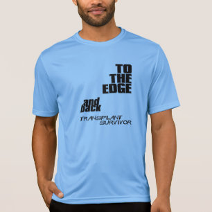 Bis zum Rand und zurück - Transplantationsüberlebe T-Shirt